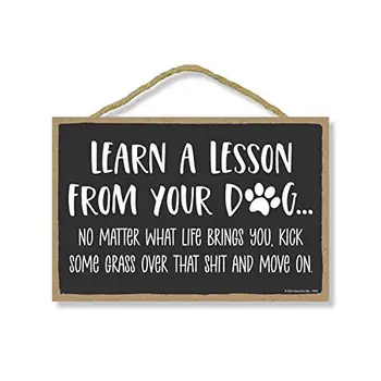Извадете урок от живота на кучето, Вдъхновяващ знак за кучето, Идеи за подаръци за любителите на кучета, Вдъхновяващ